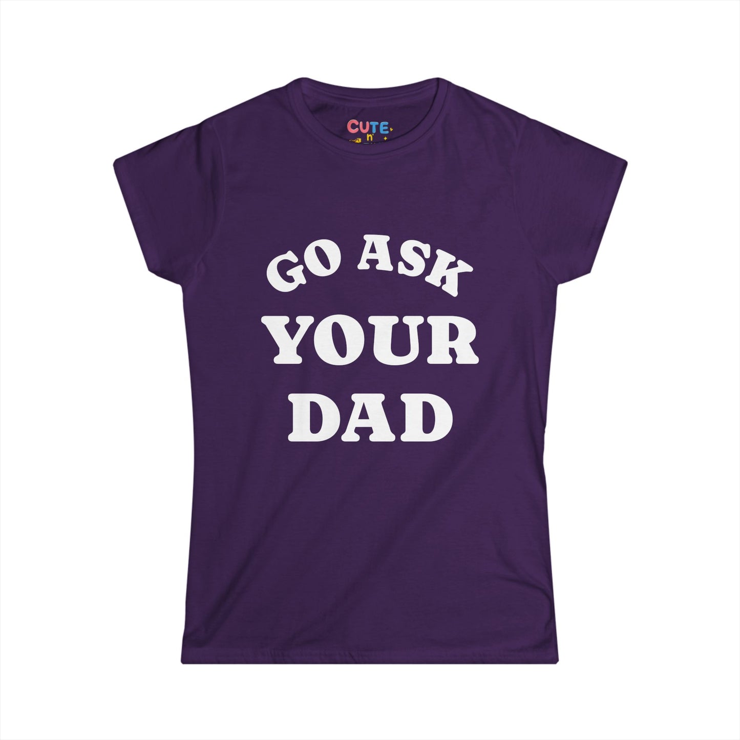 Purple t-shirt with 'GO ASK YOUR DAD' text on a white background