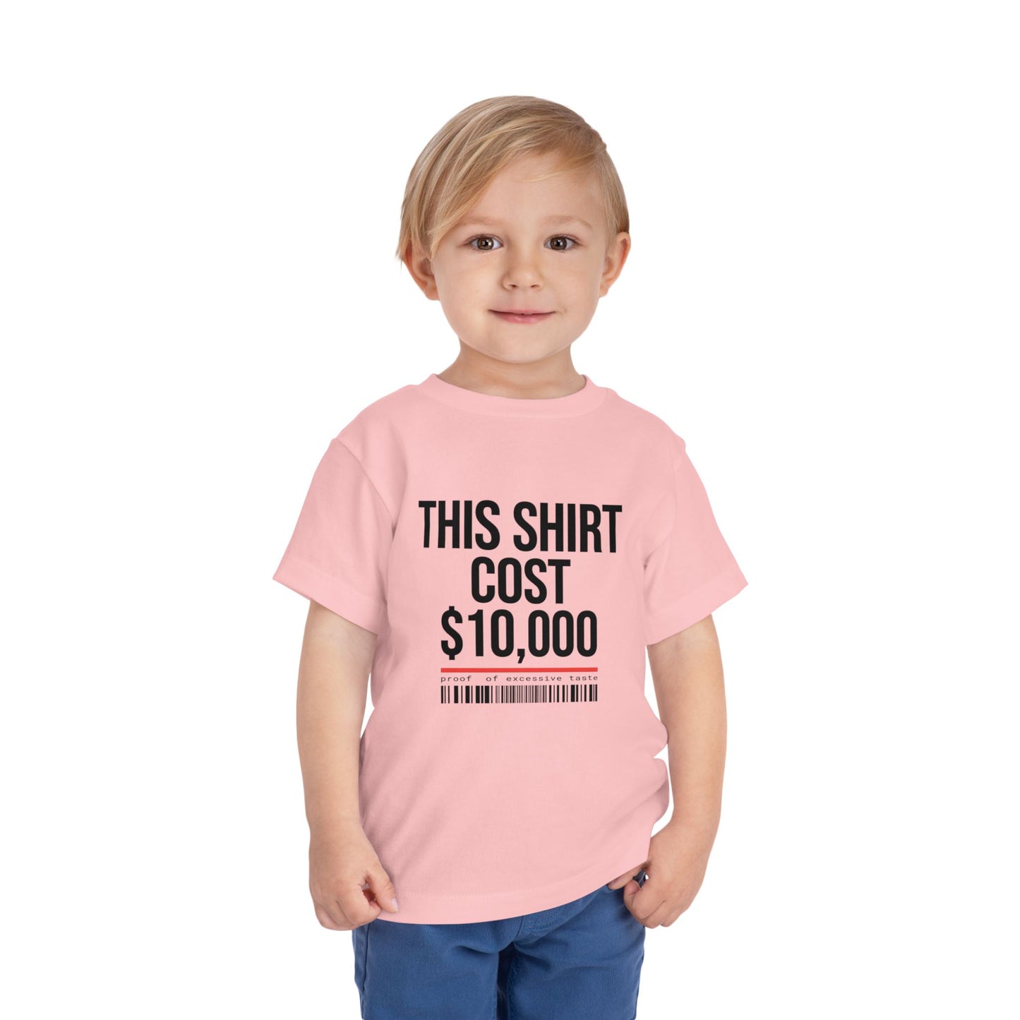 Toddler Tee — "This Shirt Cost $10,000"