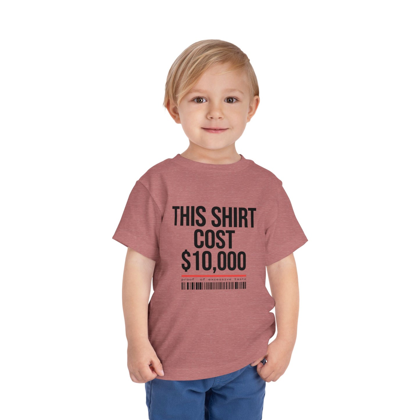 Toddler Tee — "This Shirt Cost $10,000"