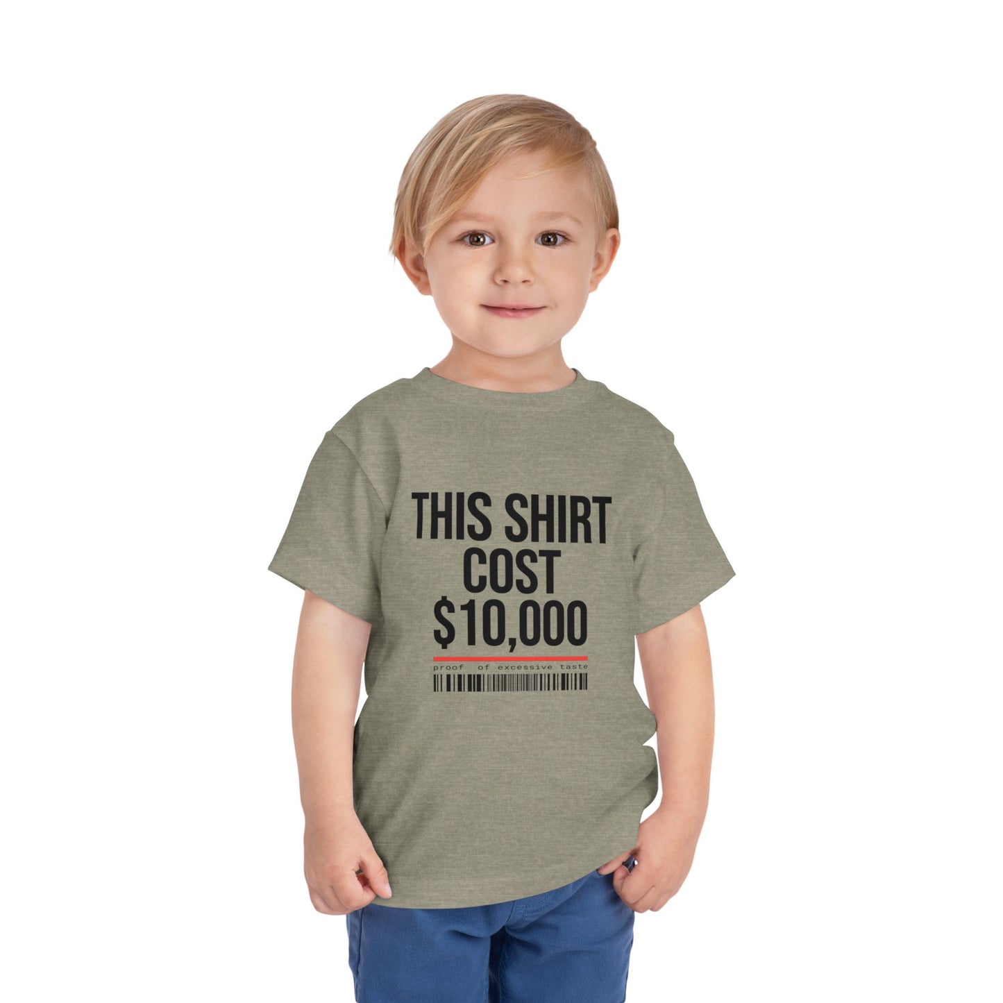 Toddler Tee — "This Shirt Cost $10,000"