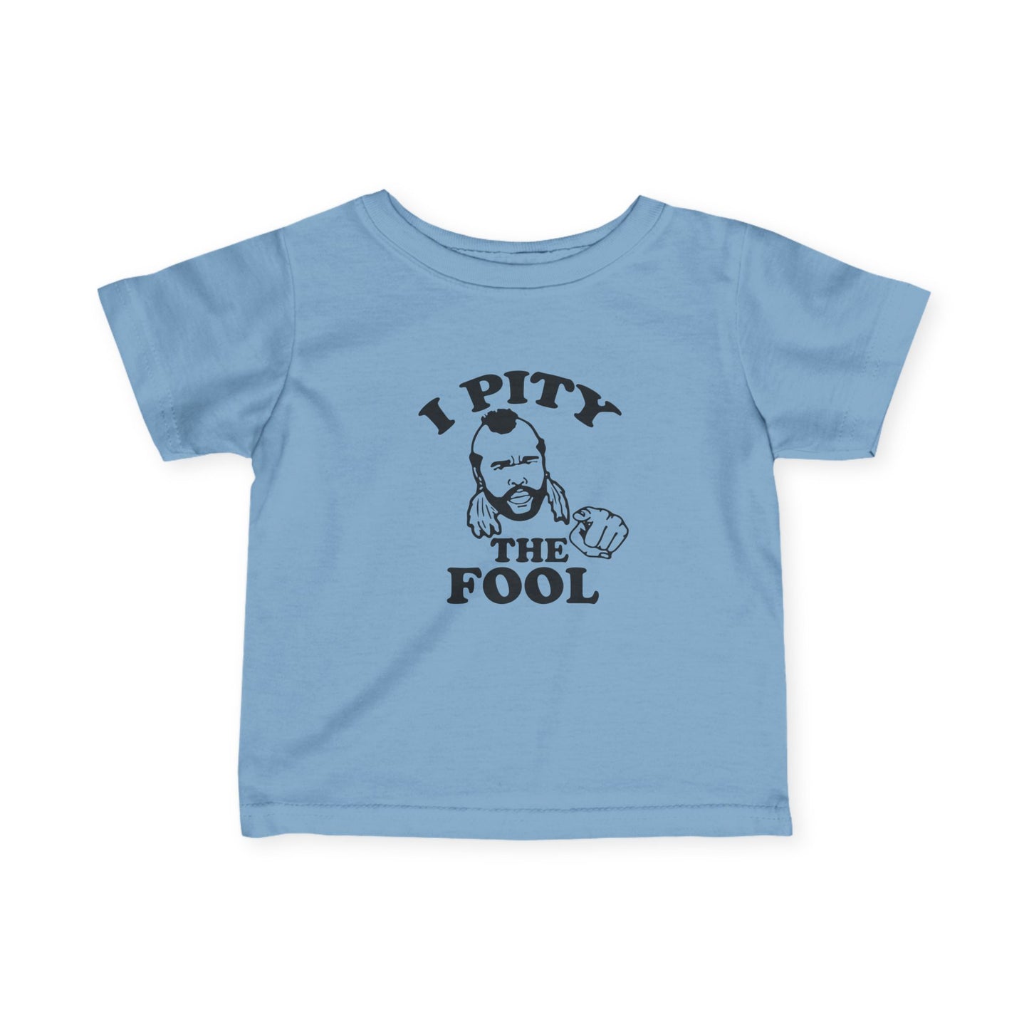 I Pity the Fool Tee
