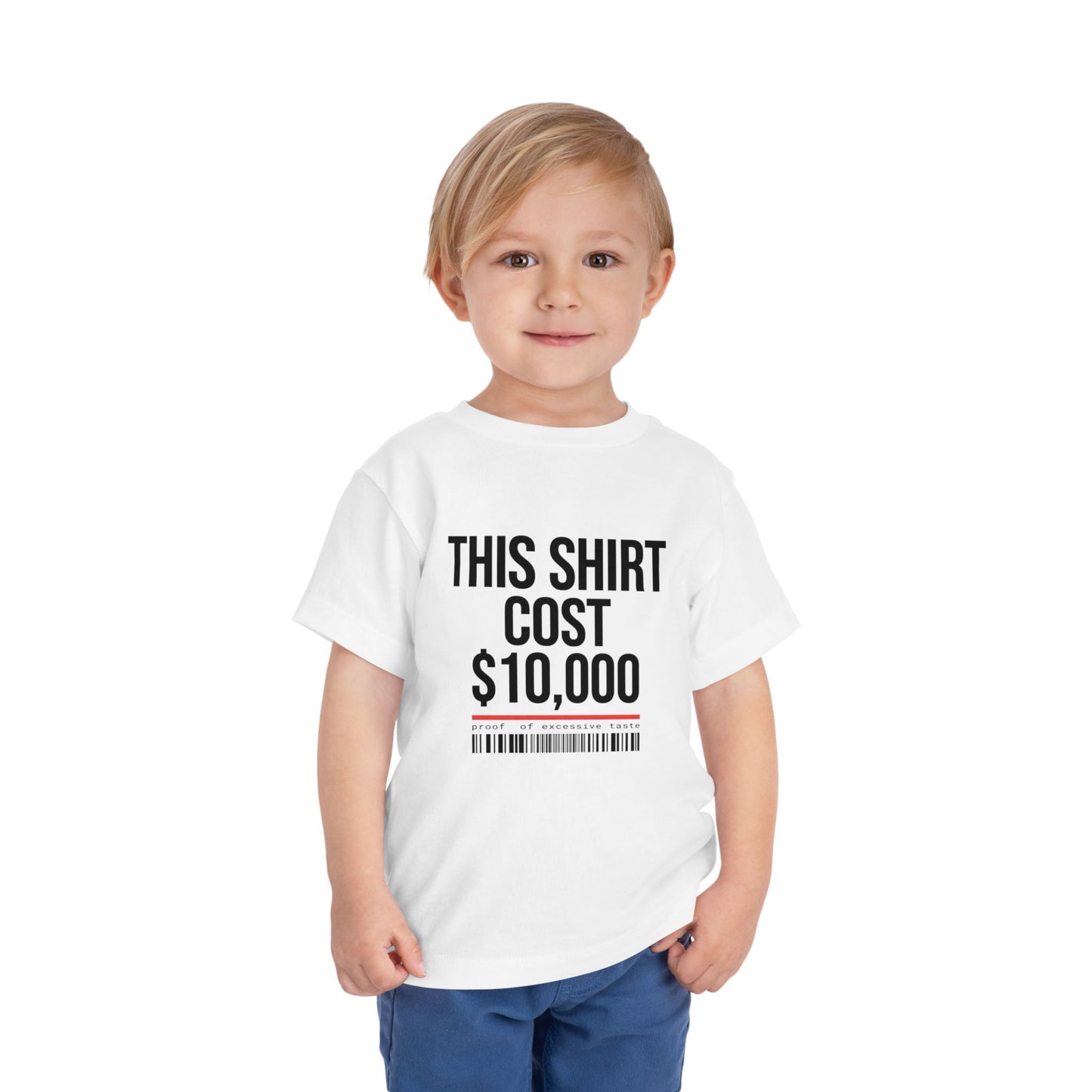 Toddler Tee — "This Shirt Cost $10,000"