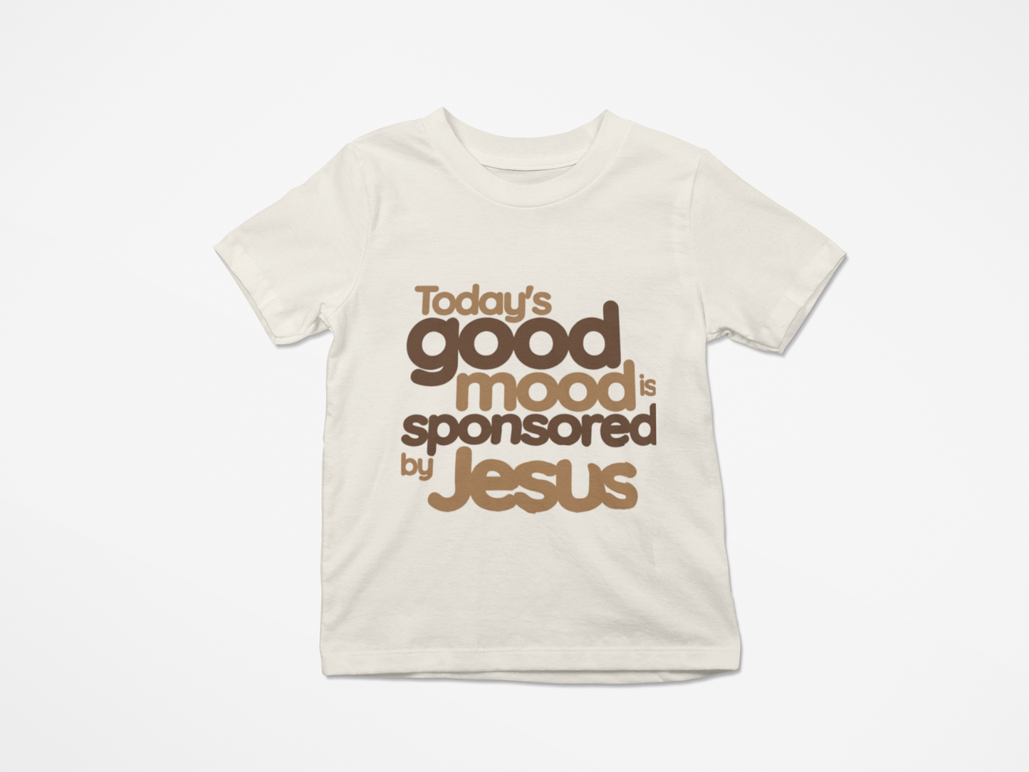 Today's Good Mood Is Sponsored by Jesus Tee