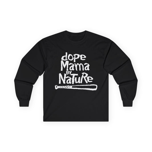 Dope Mama by Nature Long Sleeve