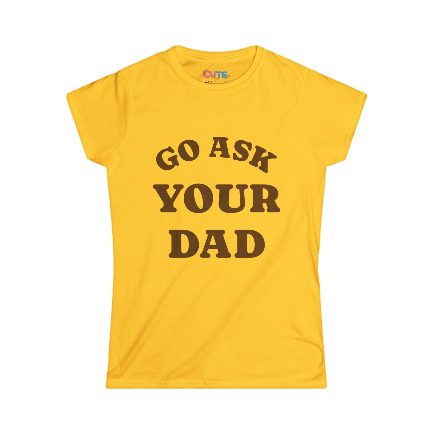 Yellow t-shirt with 'GO ASK YOUR DAD' text on a white background