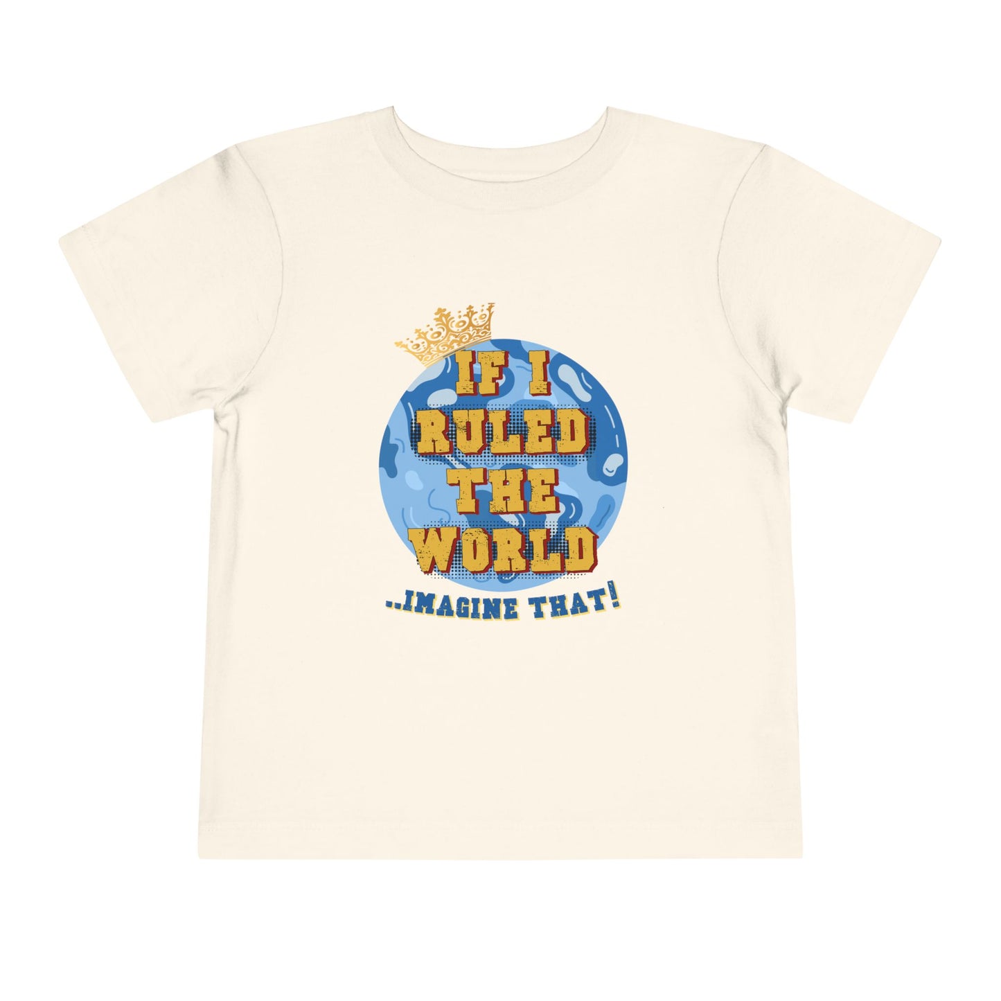 Beige t-shirt with a graphic of a globe and text 'If I Ruled The World Imagine That' on a white background