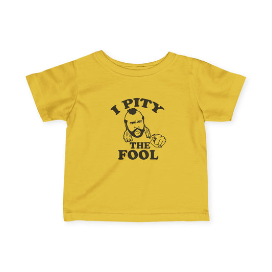 I Pity the Fool Tee