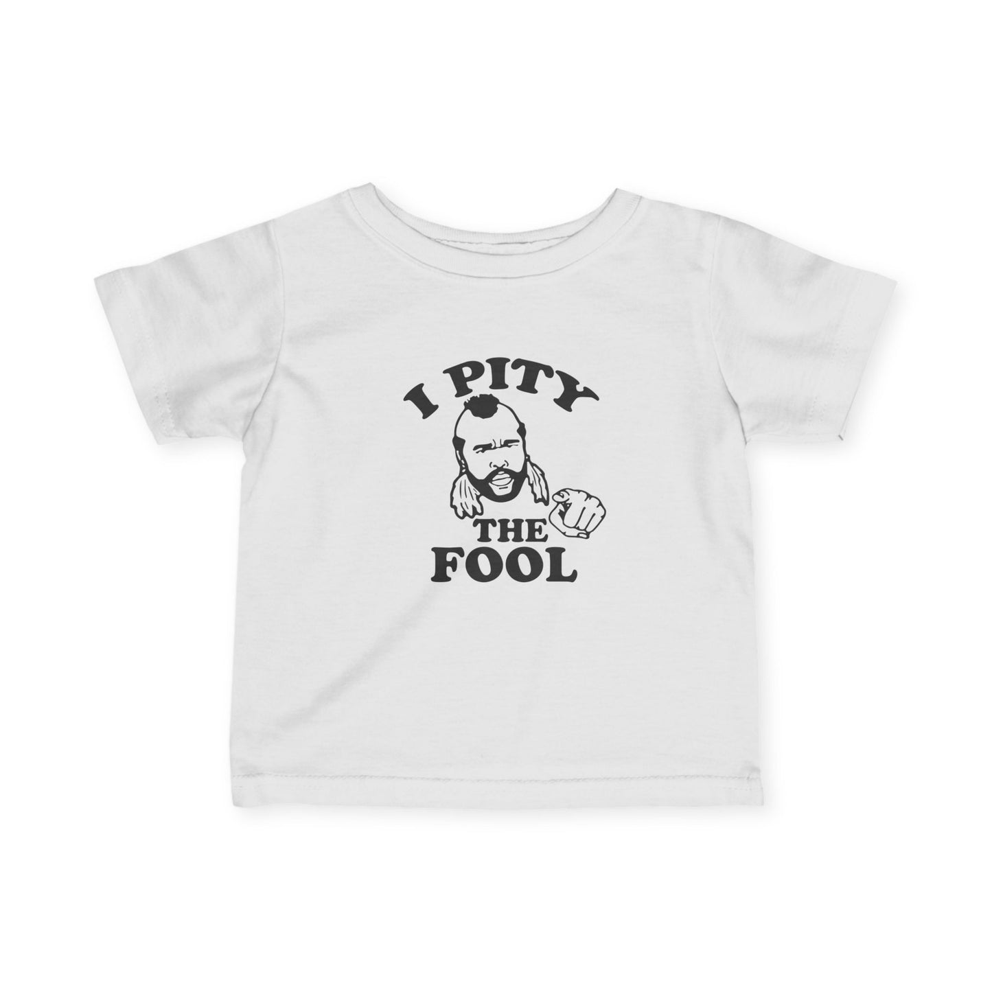 I Pity the Fool Tee